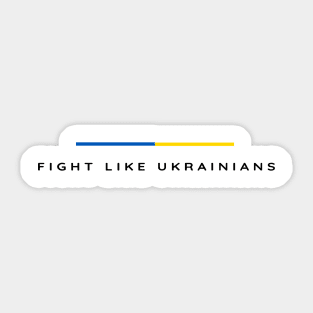 Fight Like Ukrainian Sticker